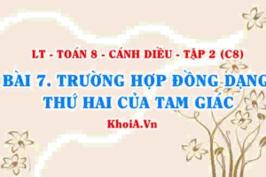 Trường hợp đồng dạng thứ Hai của tam giác: Cạnh-Góc-Cạnh? Toán 8 bài 7 Cánh diều Tập 2 C8